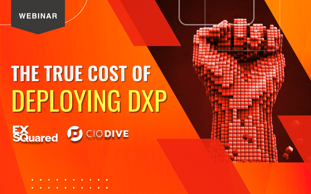 True Cost of Deploying DXP Webinar Opt In